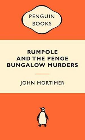 Rumpole and the Penge Bungalow Murders by John Mortimer