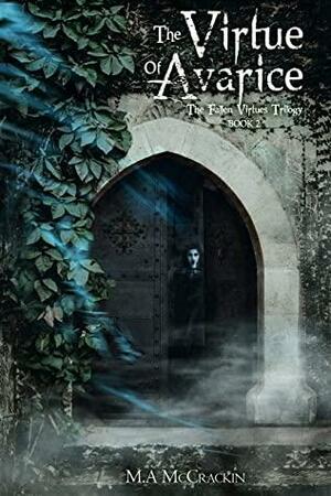 The Virtue of Avarice by M.A. McCrackin