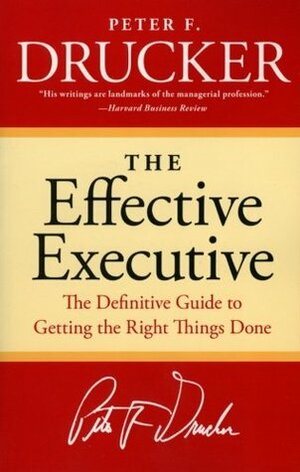 The Effective Executive by Peter F. Drucker