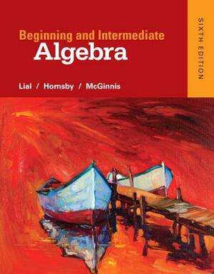 Beginning and Intermediate Algebra Plus Mylab Math -- Access Card Package by Margaret Lial, Terry McGinnis, John Hornsby