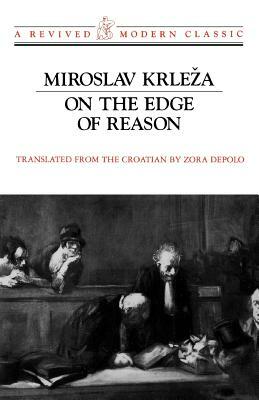 On the Edge of Reason by Miroslav Krleza