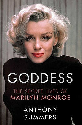 Goddess: The Secret Lives of Marilyn Monroe by Anthony Summers