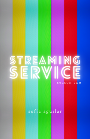 STREAMING SERVICE: season two by Sofía Aguilar