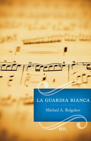 La guardia bianca by Mikhail Bulgakov