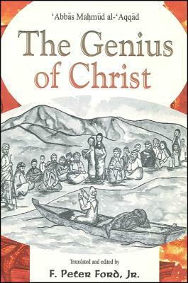 The Genius of Christ by Abbas Mahmud Al-Aqqad