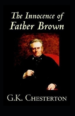 The Innocence of Father Brown Illustrated by G.K. Chesterton