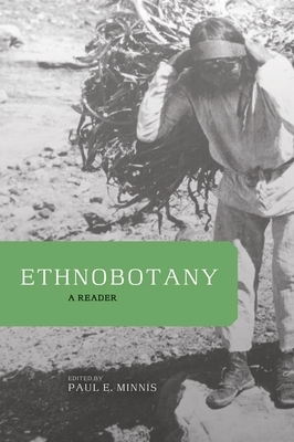 Ethnobotany: A Reader by Paul E. Minnis