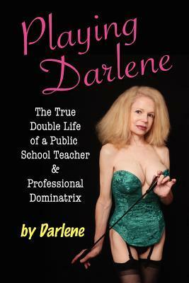 Playing Darlene by Darlene