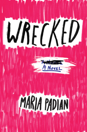 Wrecked by Maria Padian