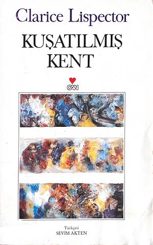 Kuşatılmış Kent by Clarice Lispector