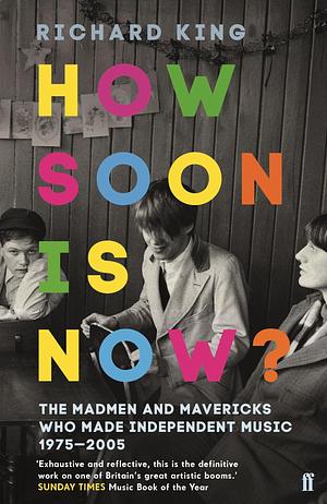 How Soon is Now? by Richard King, Richard King
