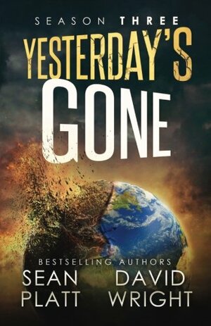 Yesterday's Gone: Season Three: Volume 3 by Sean Platt, David W. Wright