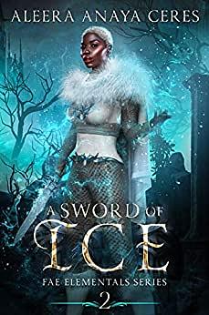 A Sword of Ice by Aleera Anaya Ceres