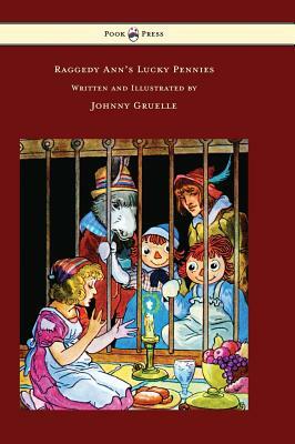 Raggedy Ann's Lucky Pennies - Written and Illustrated by Johnny Gruelle by Johnny Gruelle