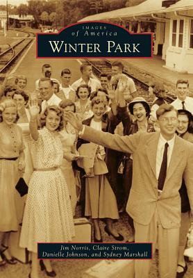 Winter Park by Danielle Johnson, Claire Strom, Jim Norris