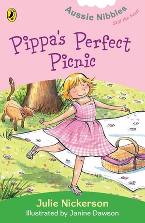 Pippa's perfect picnic (Aussie Nibbles) by Julie Nickerson, Janine Dawson