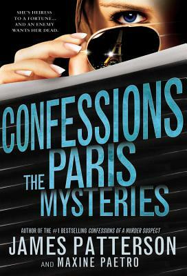 Confessions: The Paris Mysteries by Maxine Paetro, James Patterson
