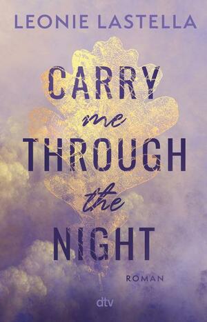 Carry me through the night by Leonie Lastella