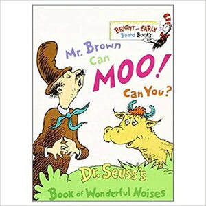 Mr. Brown Can Moo! Can You? : Book of Wonderful Noises by Dr. Seuss