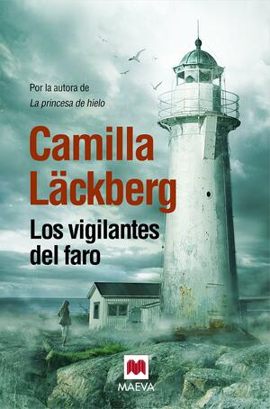 Los vigilantes del faro by Tiina Nunnally, Camilla Läckberg