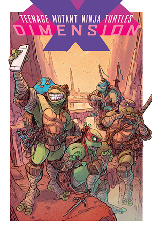 Teenage Mutant Ninja Turtles: Dimension X by Paul Allor