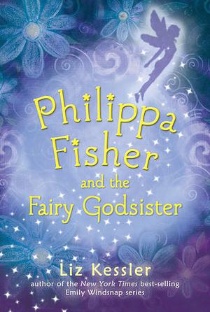 Philippa Fisher and the Fairy Godsister by Liz Kessler