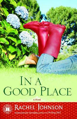 In a Good Place by Rachel Johnson