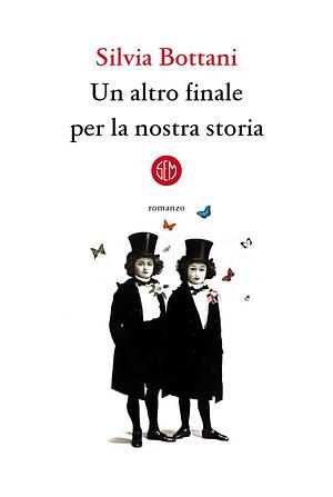 Un altro finale per la nostra storia by Silvia Bottani