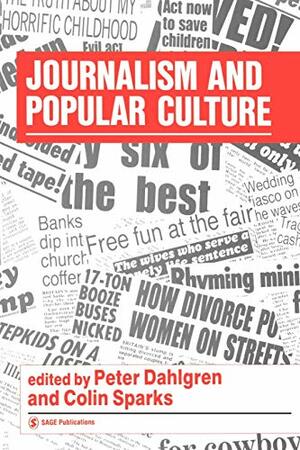 Journalism and Popular Culture by Peter Dahlgren