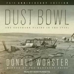 Dust Bowl: The Southern Plains in the 1930s by Donald Worster