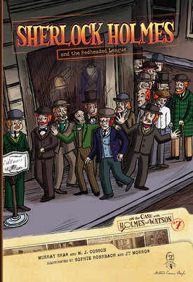 Sherlock Holmes and the Redheaded League: Case 7 by Arthur Conan Doyle