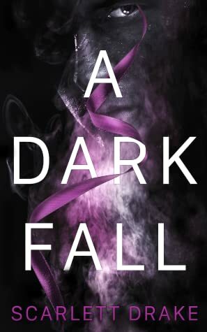 A Dark Fall by Scarlett Drake