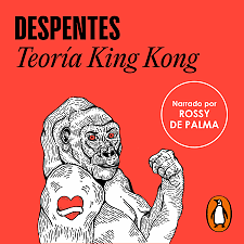 TEORIA KING KONG by Virginie Despentes