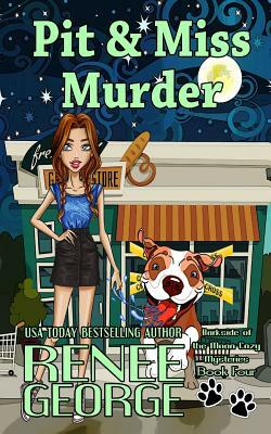 Pit and Miss Murder by Renee George
