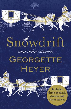 Snowdrift and Other Stories by Georgette Heyer