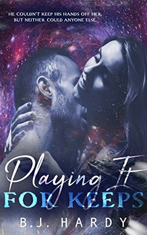 Playing it for Keeps by B.J. Hardy