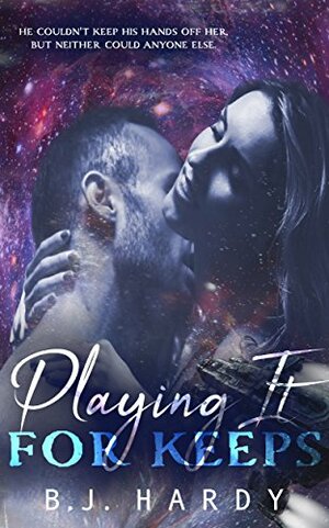 Playing it for Keeps by B.J. Hardy