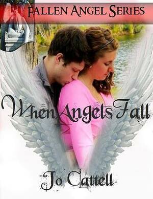 When Angels Fall by Jo Cattell