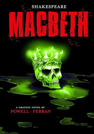 Macbeth by Martin Powell, Daniel Ferran, William Shakespeare