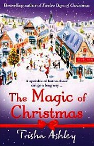 The Magic of Christmas by Trisha Ashley