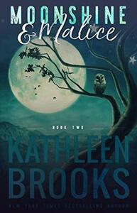 Moonshine & Malice by Kathleen Brooks