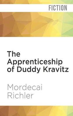 The Apprenticeship of Duddy Kravitz by Mordecai Richler