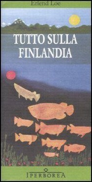 Tutto sulla Finlandia by Giovanna Paterniti, Nicola Lecca, Erlend Loe