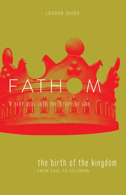 Fathom Bible Studies: The Birth of the Kingdom Leader Guide by Lyndsey Medford