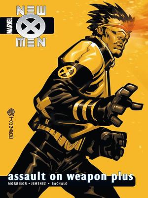 New X-Men, Volume 5: Assault on Weapon Plus by Grant Morrison, Phil Jimenez, Chris Bachalo