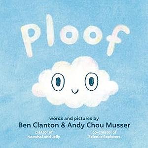 Ploof by Andy Chou Musser, Ben Clanton