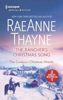 The Rancher's Christmas Song & the Cowboy's Christmas Miracle: An Anthology by RaeAnne Thayne