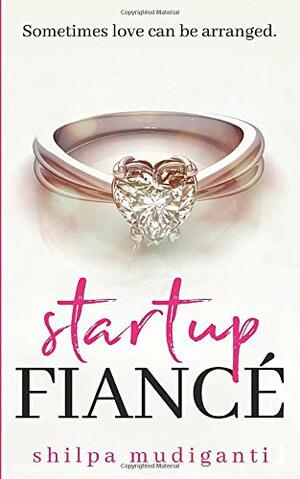 Startup Fiancé by Shilpa Mudiganti