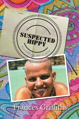 Suspected Hippy: Travelling on a Wire by Frances Griffiths