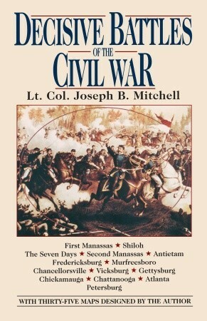 Decisive Battles of the Civil War by Joseph B. Mitchell